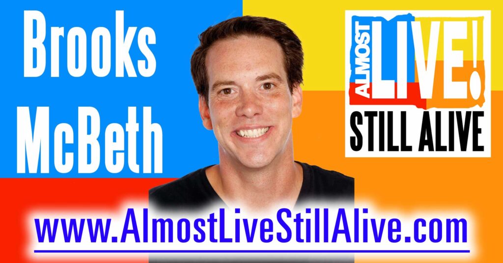 Almost Live!: Still Alive - Brooks McBeth | AlmostLiveStillAlive.com