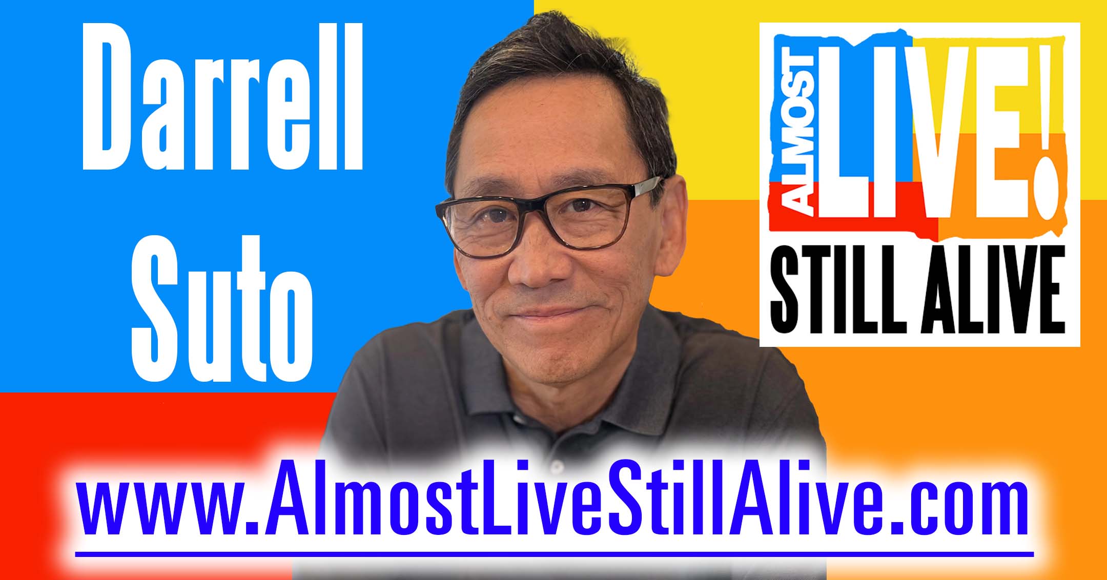 Almost Live!: Still Alive - Darrell Suto | AlmostLiveStillAlive.com