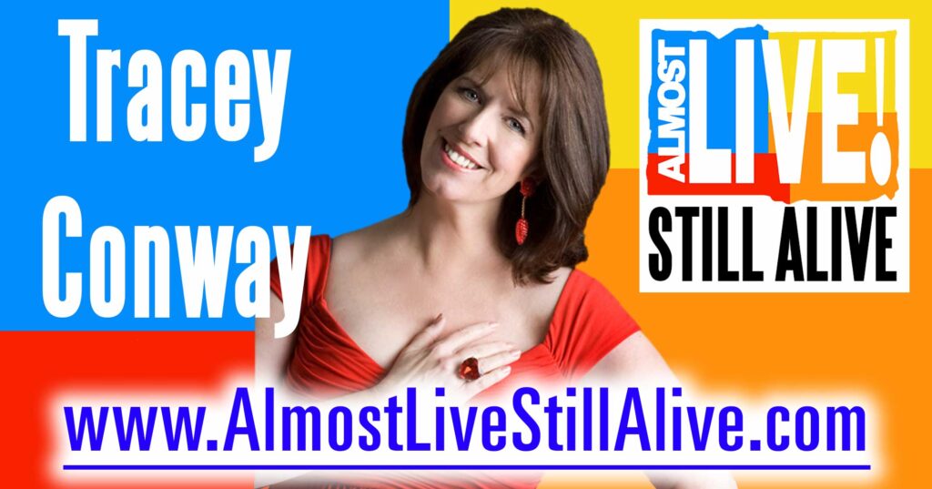 Almost Live!: Still Alive - Tracey Conway | AlmostLiveStillAlive.com